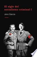 El Siglo del Socialismo Criminal