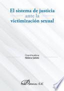 El sistema de justicia ante la victimización sexual