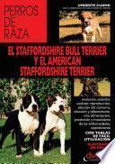 El staffordshire bull terrier y el american staffordshire terrier
