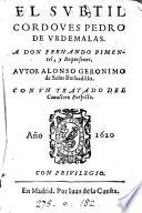 El subtil cordoves Pedro de Urdemalas. A don Fernando Pimentel, y Requesenes