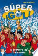 El sueño de los campeones (Súper ¡Gol! 1)