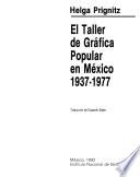 El Taller de Gráfica Popular en México, 1937-1977