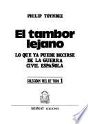 El tambor lejano. Lo que ya puede decirse de la guerra civil espanola