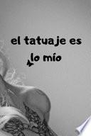 El tatuaje es lo mío