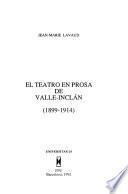 El teatro en prosa de Valle-Inclán (1899-1914)