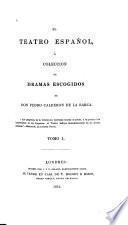 El teatro español, ó Colección de dramas escogidos de Don Pedro Calderon de la Barca