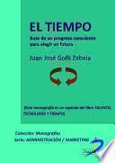 El tiempo. Base de un progreso consciente para elegir un futuro