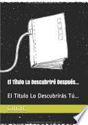 El Título Lo Descubriré Después...