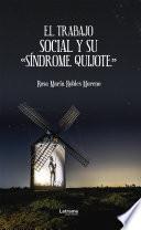 El trabajo social y su Síndrome Quijote