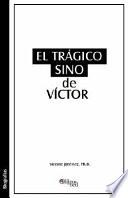 El Tragico Sino de Victor