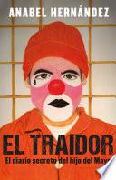 El Traidor. Un Diario Secreto del Hijo del Mayo / The Traitor. the Secret Diary of Mayo's Son