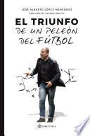 El triunfo de un peleón del fútbol