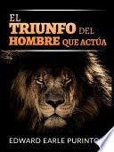 El Triunfo del Hombre que Actúa (Traducido)
