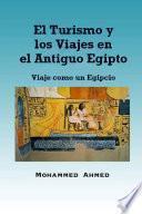 El Turismo y los Viajes en el Antiguo Egipto: Viaje como un Egipcio