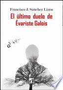 El último duelo de Évariste Galois