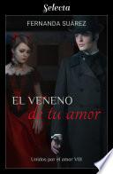 El veneno de tu amor (Unidos por el amor 8)