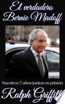 El Verdadero Bernie Madoff