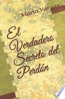 El Verdadero Secreto del Perdón