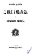 El viaje a Nicaragua ; e, Intermezzo tropical
