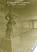 EL VIAJE DE DOS ARQUITECTOS. KAHN Y SCHINKEL