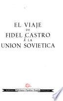 El Viaje de Fidel Castro a la Unión Soviética