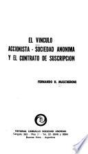 El vínculo accionista--sociedad anónima y el contrato de suscripción