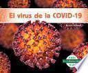 El virus de la COVID-19 (The COVID-19 Virus)