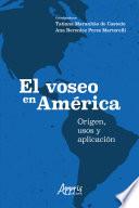 El Voseo en América: Origen, Usos y Aplicación