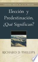 Elección y predestinación, ¿qué significan?