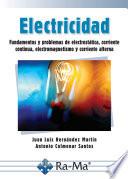 Electricidad: Fundamentos y problemas de electrostática, corriente continua, electromagnetismo