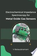 Electrochemical Impedance Spectroscopy for Metal Oxide Gas Sensors