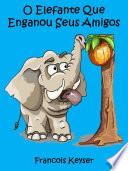 Elefante engaña a sus amigos