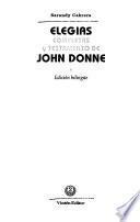 Elegías completas y testamento de John Donne ; edición bilingüe