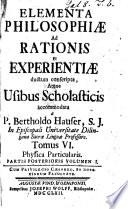 Elementa Philosophiae ad rationis et experientiae aucta conscripta atque usibus scholasticis accommodata