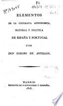 Elementos de la geografía astronómica, natural y política de España y Portugal