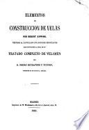 Elements de construccion de velas, ... vertidos al Castellano, con adiciones importantes ... por P. Rindavets y Tudury