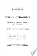 Elements of English Composition, Grammatical, Rhetorical, Logical, and Practical
