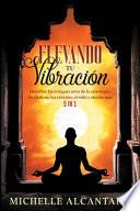 Elevando Tu Vibración [5 EN 1]