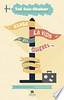 Elige la vida que quieres