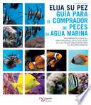 Elija su pez. Guía para el comprador de peces de agua marina