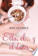 Ella, El y El Danes / Her, Him, and the Dane