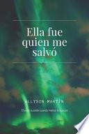 Ella fue quien me salvó