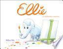 Ellie. La Elefantita Creativa / Ellie (Spanish Edition)