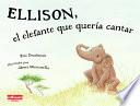 Ellison, el elefante que quería cantar