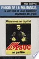 Elogio de la Militancia la Historia de Joan Rodriguez Comunista Del Psuc