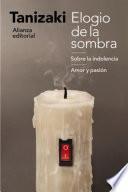 Elogio de la sombra / Sobre la indolencia / Amor y pasión
