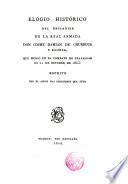 Elogio histórico del brigadier de la real armada D. Cosme Damián Churruca y Elorza... escrito por el amigo más confidente que tuvo