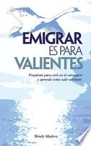 Emigrar Es para Valientes