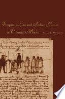 Empire of Law and Indian Justice in Colonial Mexico