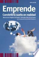 Emprende: convierte tu sueño en realidad